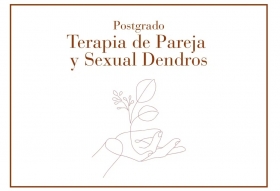 POSTGRADO EN TERAPIA DE PAREJA Y SEXUAL DENDROS 3ª edición (2026) LA TERAPIA INT - Psicóloga Eva Aguilar Moreno